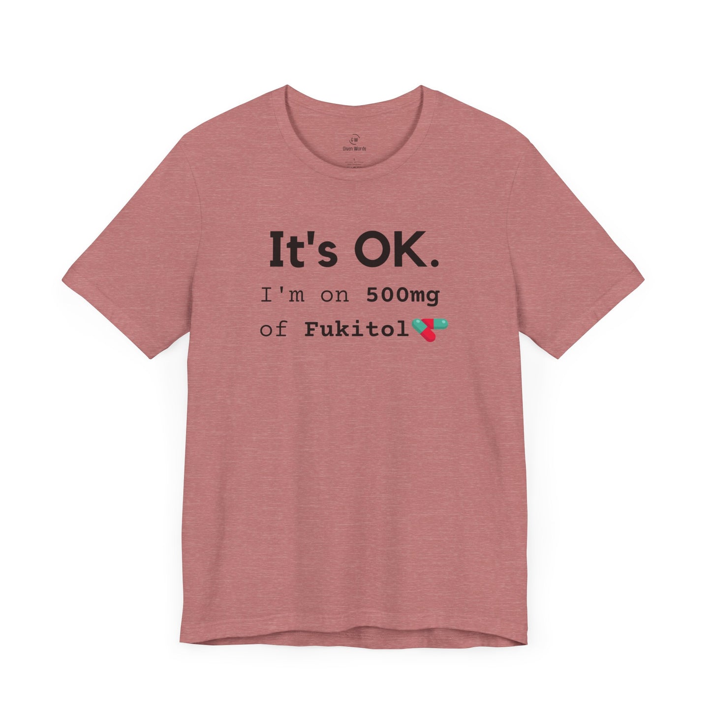 Funny workout shirt with text I'm on 500mg of fucitol, tee in heather mauve almost pink like rose gold