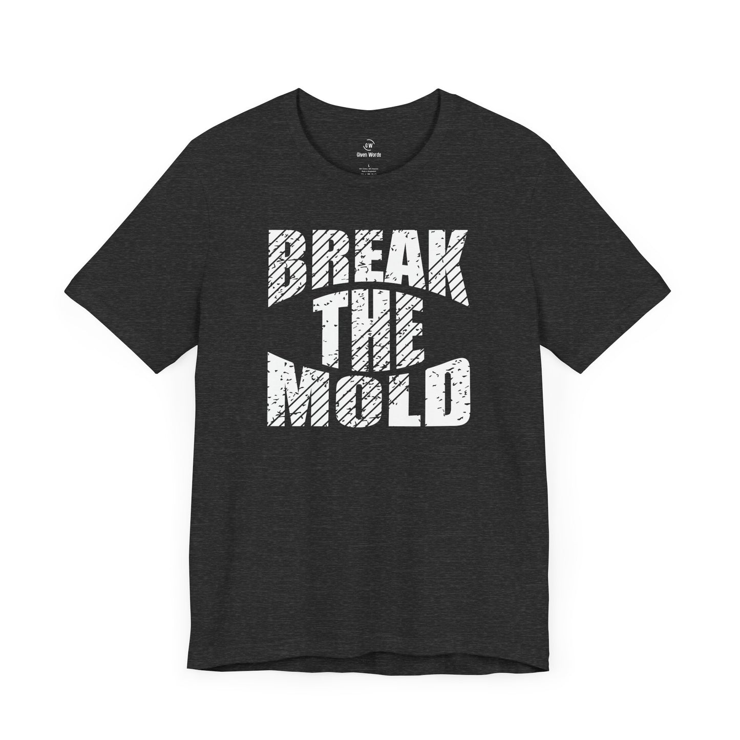 Motivational gym shirt with white text Break The Mold on a dark grey heather black