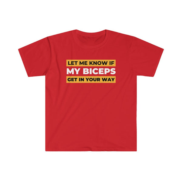 funny workout shirts Let me know if my biceps get in your way sarcastic t shirt