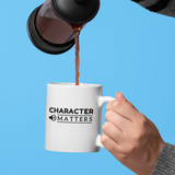 The mug Character Matters to hold the vision trust the process