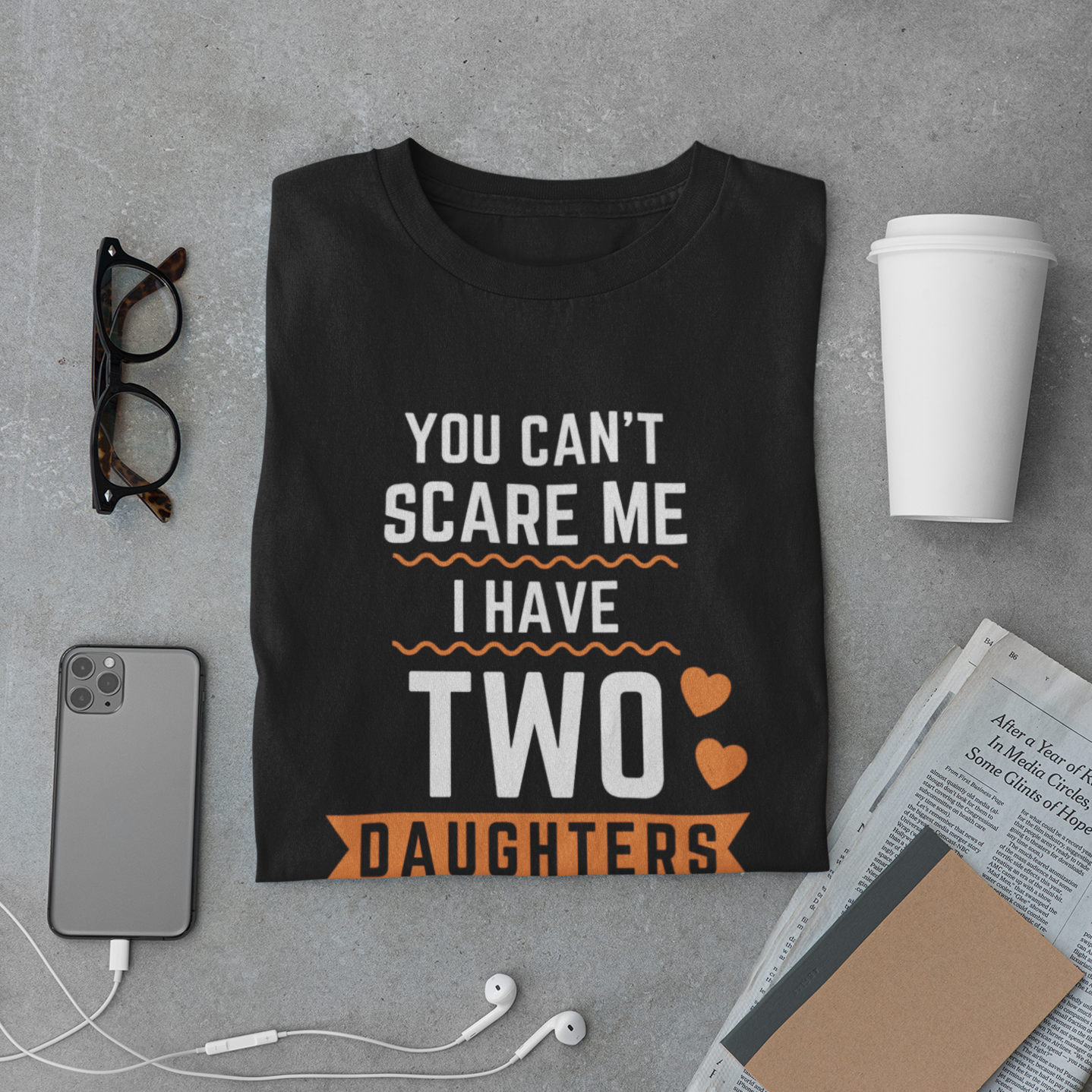 You Can’t Scare Me I Have Three Daughters Sarcastic T Shirts